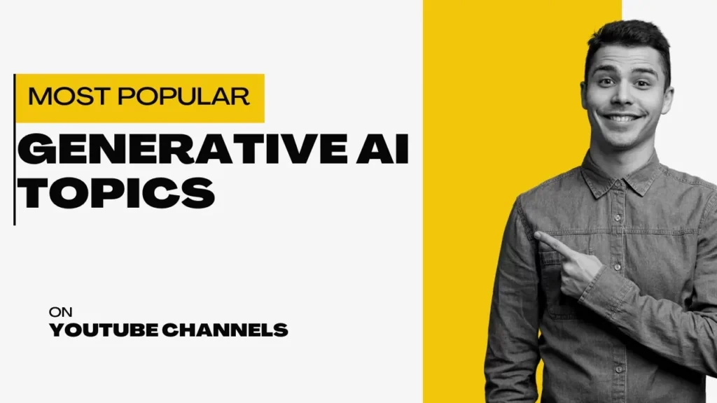 The Most Popular Generative AI Topics Covered on Youtube Channels